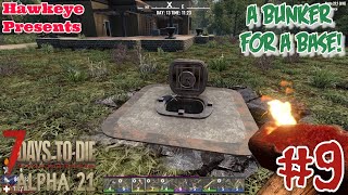 7 Days to Die Alpha 21 STABLE - #9: A Bunker for a Base?