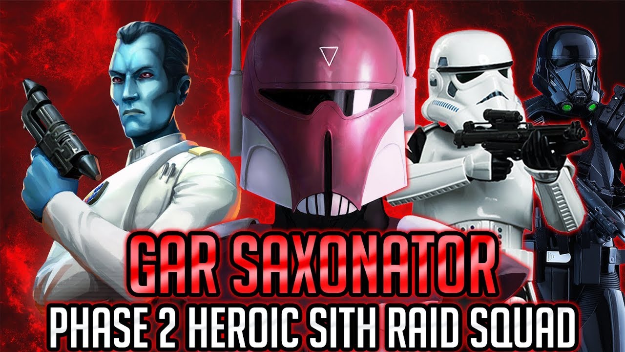 top gun Gar Saxonator - Phase 2 Heroic Sith Raid Team! Fun + Quick Big Damage! | Star Wars: Galaxy of Heroes