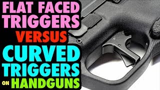 Flat Faced Triggers vs. Curved Triggers on Handguns