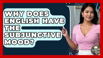 Why Does English Have The Subjunctive Mood? - Lexicon Lounge