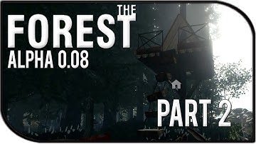 The Forest Gameplay Part 2 – Alpine Tree House + Some Stealth! (0.08)