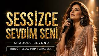 Sessizce Sevdim Seni ❤️ Duygusal Türkçe Aşk Şarkısı Akustik Slow Anadolu Beyond