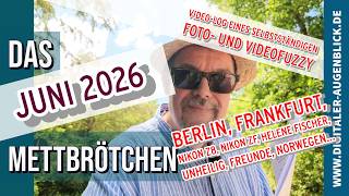 Mettbrötchen Juni 2026 ☕ Berlin, Norwegen-Pläne, Fototaschen & ehrliche Gedanken über Freundschaft