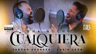 Video thumbnail of "Pancho Barraza & Carin León -  Una Noche Cualquiera"