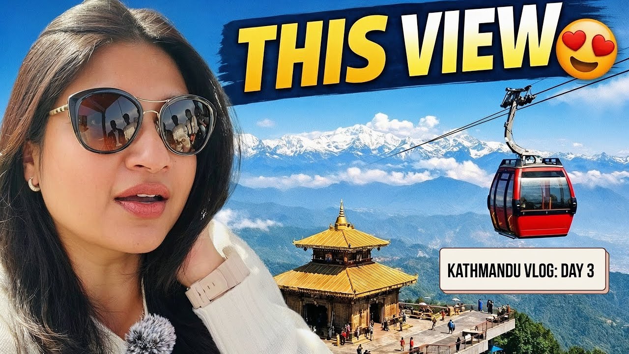 Kathmandu Travel Vlog Day 3 🇳🇵 | Chandragiri Hills Cable Car & Thamel Night Market