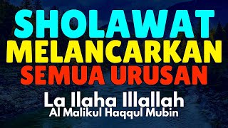 Sholawat Merdu Melancarkan Semua Urusan - Laa ilaha illallah al malikul haqqul mubin