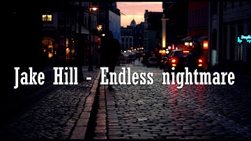 Jake Hill - Endless nightmare