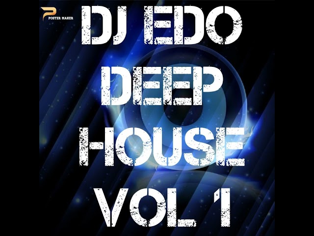 DJ Edo-Deep House Vol 1 class=