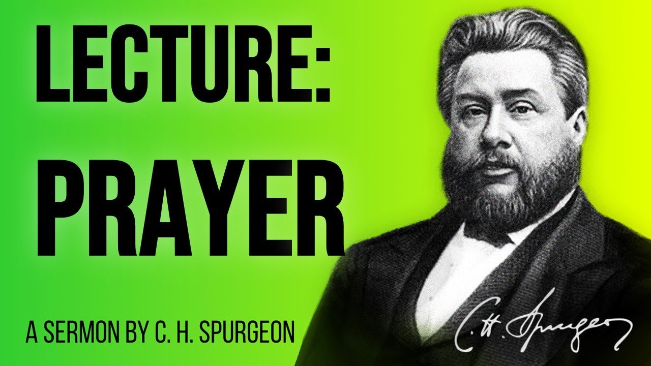Lecture: Our Public Prayer - Charles Spurgeon