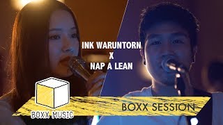 [ BOXX SESSION ] ฉันต้องคิดถึงเธอแบบไหน - NAP A LEAN Feat. INK WARUNTORN