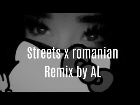 Streets X Romanian Remix By AL