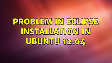 Ubuntu: Problem in eclipse installation in Ubuntu 12.04
