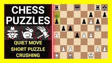 Chess Puzzles to Practice. Themes: Quiet move, Short puzzle, Crushing. Learn Chess