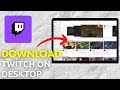 How To Download Twitch On PC