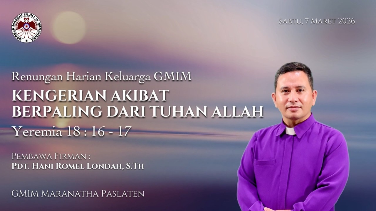 RHK GMIM Sabtu, 7 Maret 2026 | Kengerian Akibat Berpaling Dari Tuhan Allah