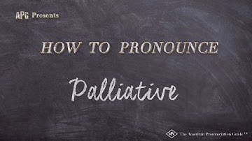 How to Pronounce Palliative (Real Life Examples!)