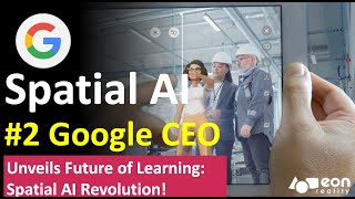 2# Google CEO Endorsing Spatial AI