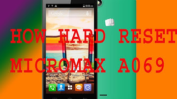 HOW TO HARD RESET MICROMAX A069