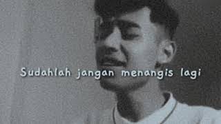 Sudah lah jangan menangis lagi - story whatsapp