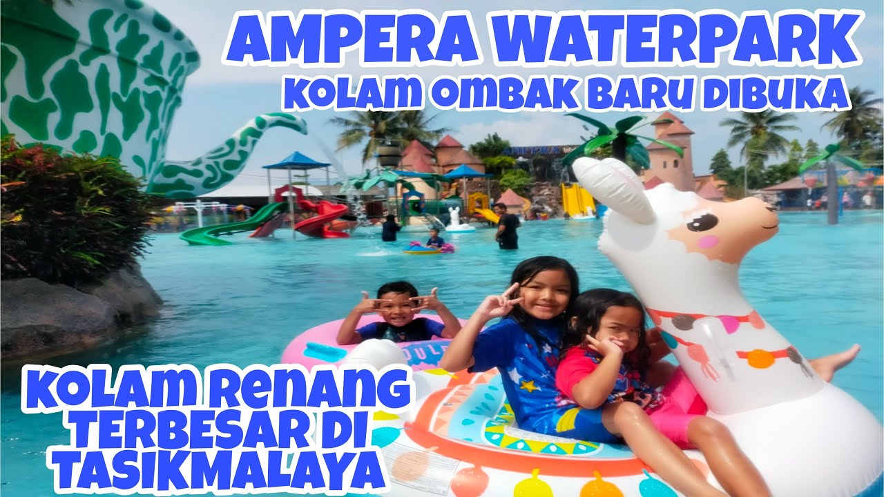 AMPERA WATERPARK | KOLAM RENANG TERBESAR DI TASIKMALAYA