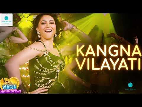 Kangna Vilayati Official Music Lover Urvashi Rautela Jyotica Tangri Virgin Bhanupriya