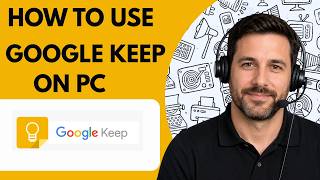 How to Use Google Keep on PC Full Guide 2026