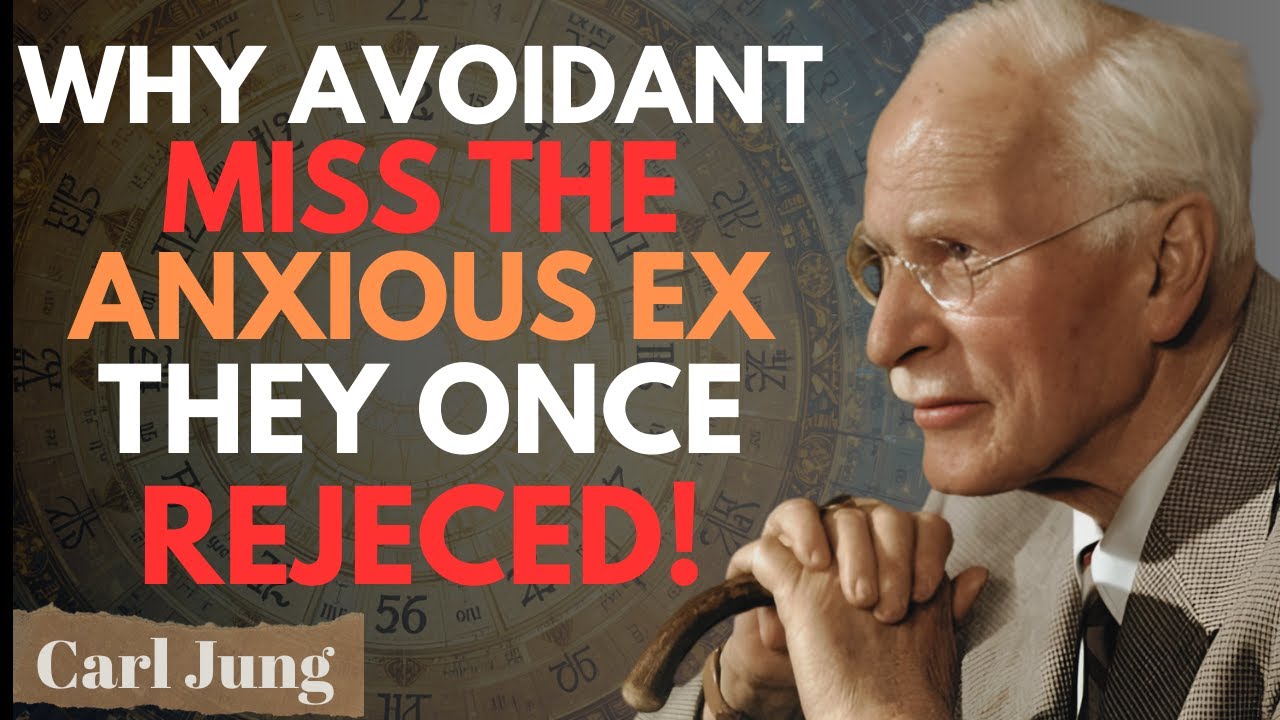WHY AVOIDANT MISS THE ANXIOUS EX THEY ONCE REJECTED ! | Carl Jung