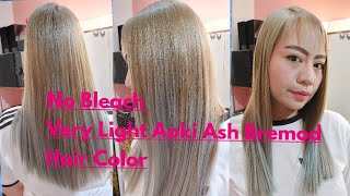 No Bleach Very light Aoki ash Bremod & Brazilian Keratin Botox