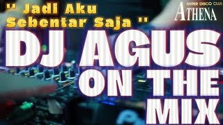 DJ AGUS - JADI AKU SEBENTAR SAJA | REMIX BANJARMASIN 2023