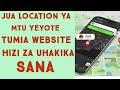 Jinsi Ya Kujua Location Ya Mtu Yeyote Kwa Kutumia Namba Yake Ya Simu