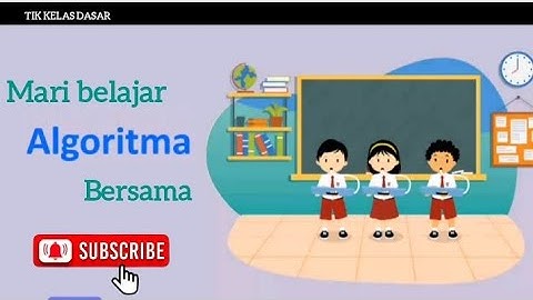 Mari belajar algoritma bersama di informatika kelas 3