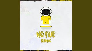 No fue (Remix)