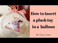 How to make a plush toy or stuffed doll in a Bobo balloon with custom decal,  DIY balloon bouquet