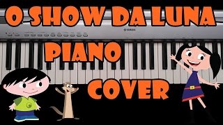 Video thumbnail of "O Show da Luna! - Música de abertura no piano"