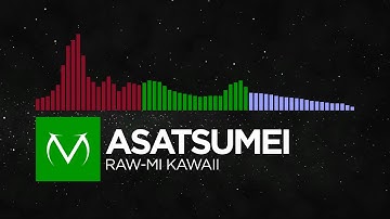 [Trap/Rawstyle/Future Bass] - Asatsumei - Raw-Mi Kawaii