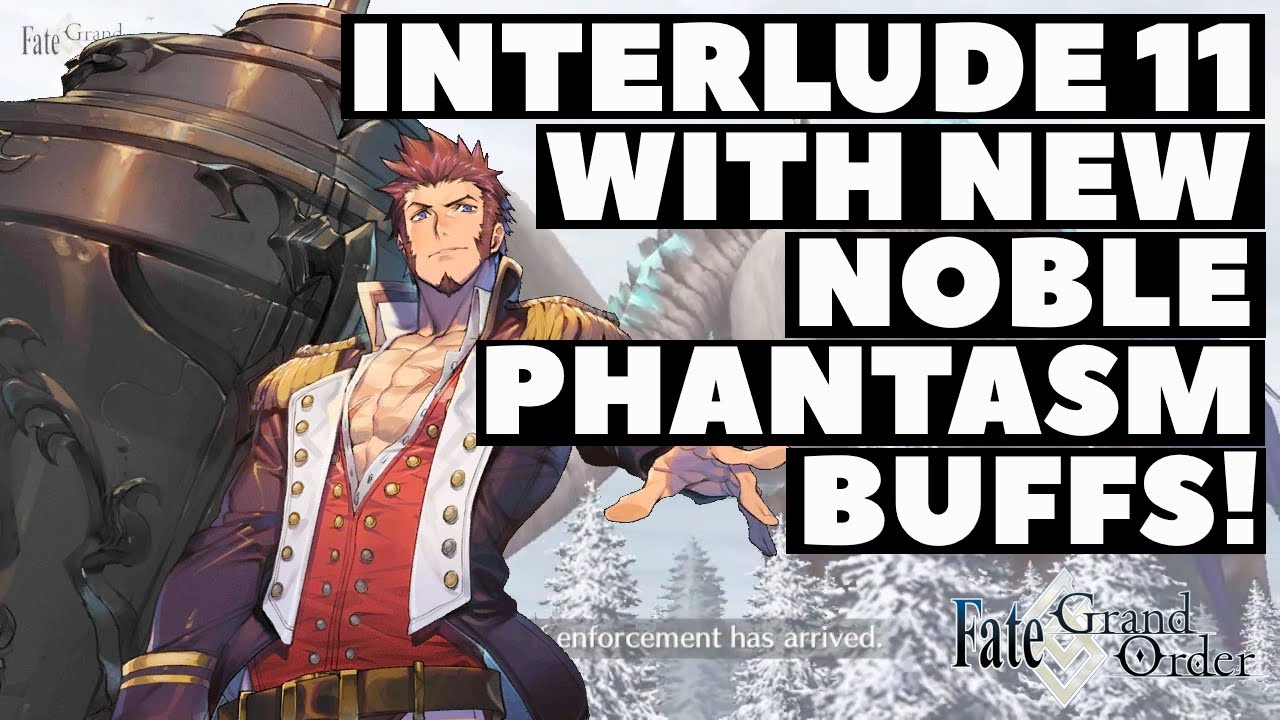 FGO's Interlude Campaign Bringing MORE Noble Phantasm Buffs!