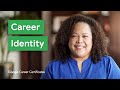 What is your career identity  google career certificates