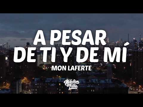 Mon Laferte - A Pesar De Ti y De Mí (Letra/Lyrics)