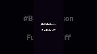 one of those e5 chords #BillMatheson #guitar #riffs