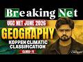 UGC NET June 2026 | UGC NET Geography  KOPPEN CLIMATIC CLASSIFICATION CLAS 11 | Breaking Net Series