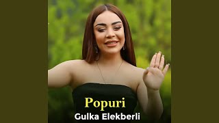Popuri - Gulka Elekberli