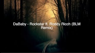 DaBaby - Rockstar ft. Roddy Ricch (BLM Remix) (Lyrics)