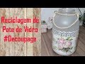 Reciclagem de Pote de Vidro #Decoupage