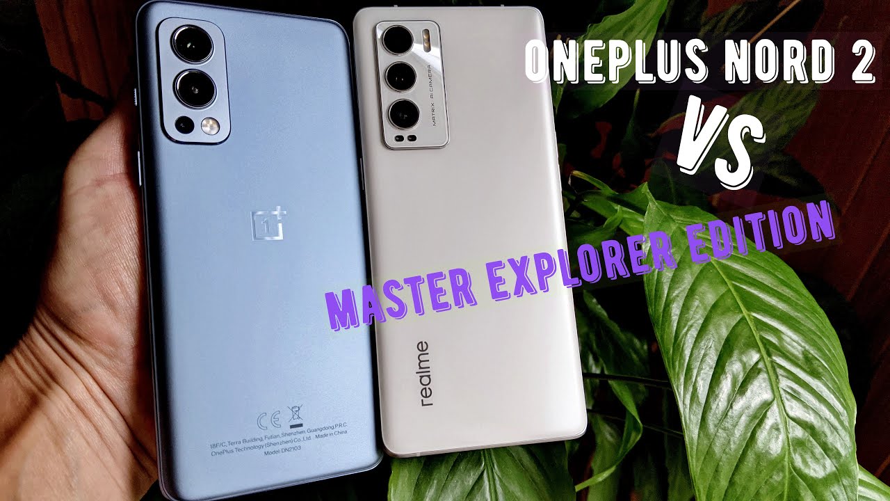 Realme GT Master Explorer Edition или Oneplus Nord 2