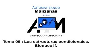 Curso AppleScript T04: Las estructutas condicionales (bloques if)