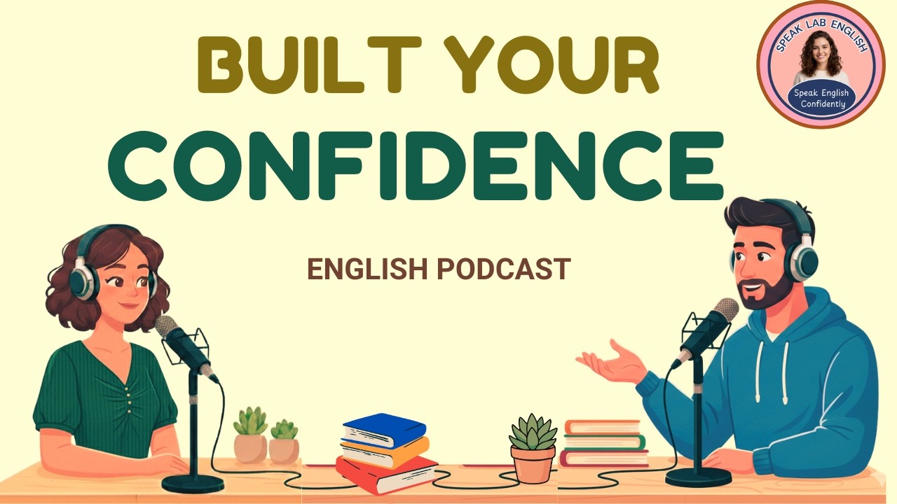 Build Real Confidence in English | English Podcast for Easy English Conversation |Learn English Fast