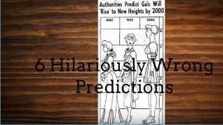 6 Hilariously Wrong Predictions