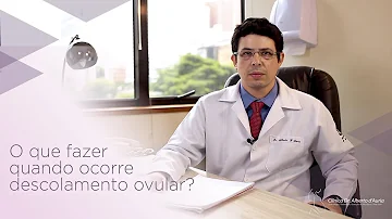 É normal ter descolamento ovular?
