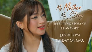 My Mother, My Story The Untold Story Of Jillian Ward July 21, 2 Pm On Gma
