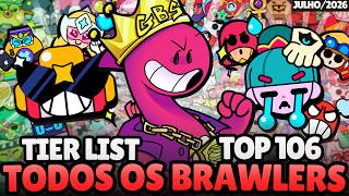 TOP 106! TODOS os BRAWLERS de PIOR A MELHOR no BRAWL STAR...